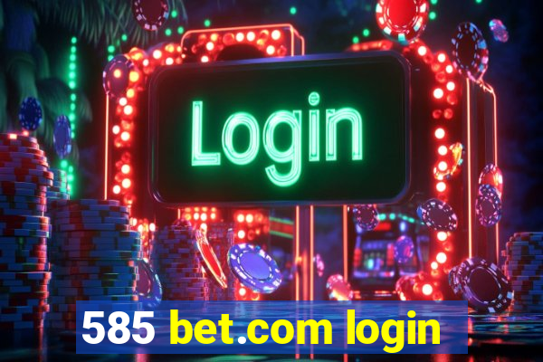 585 bet.com login